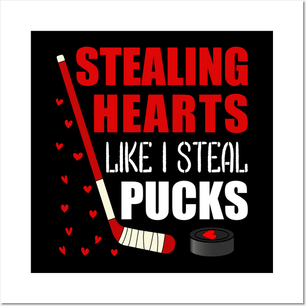 Hockey valentines day Stealing Hearts Like I Steal Pucks Wall Art by loveshop